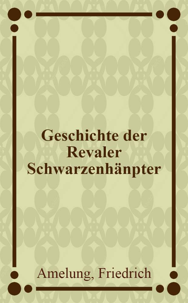 Geschichte der Revaler Schwarzenh&auml;npter
