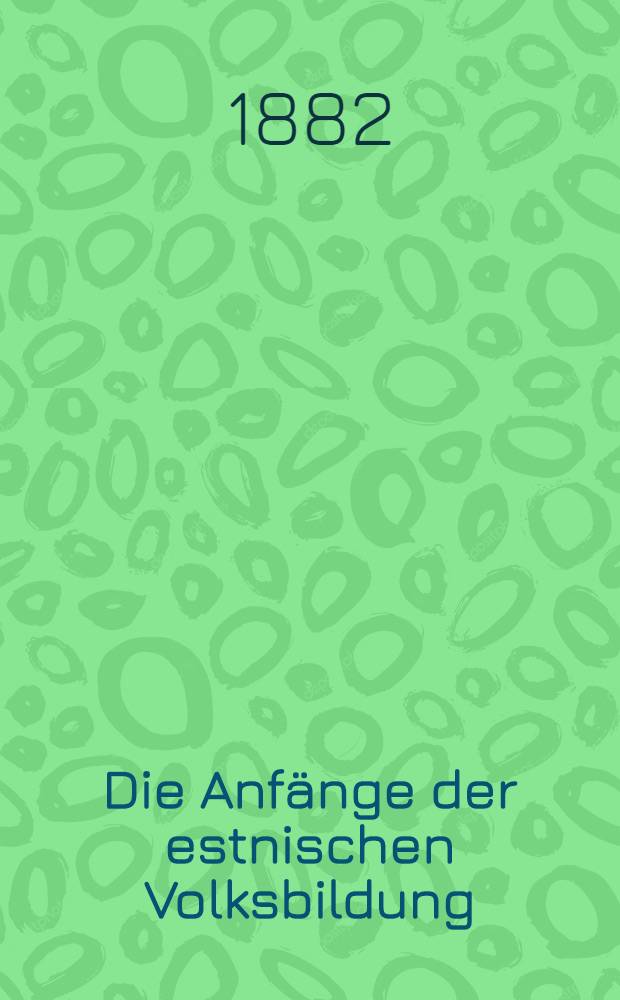 Die Anfänge der estnischen Volksbildung