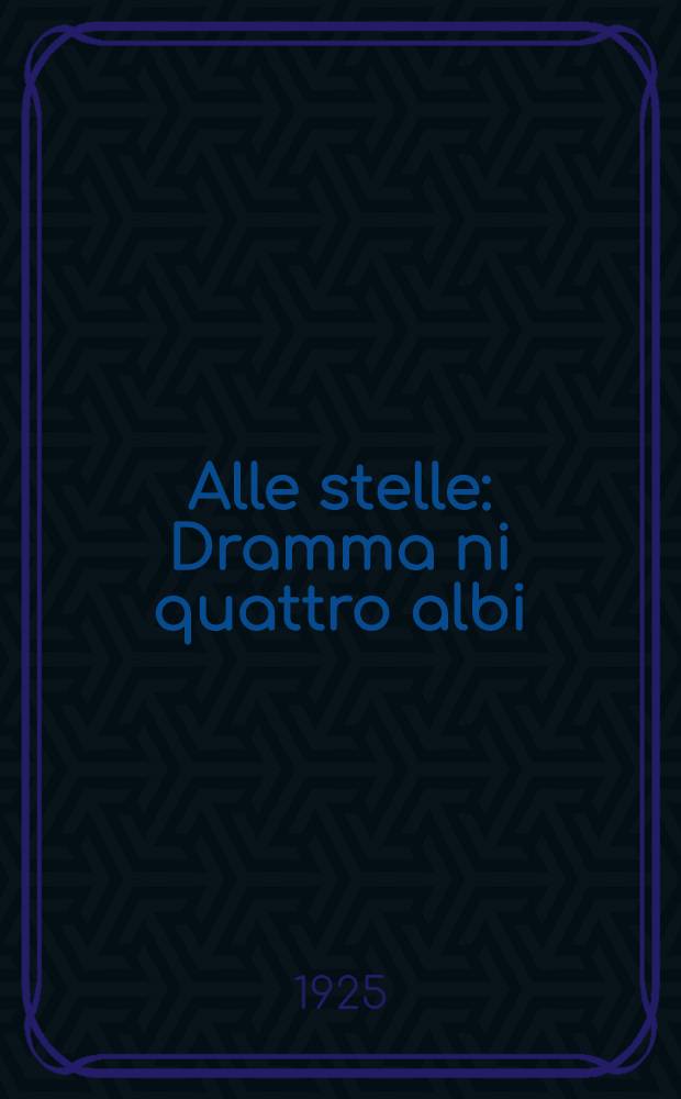Alle stelle : Dramma ni quattro albi