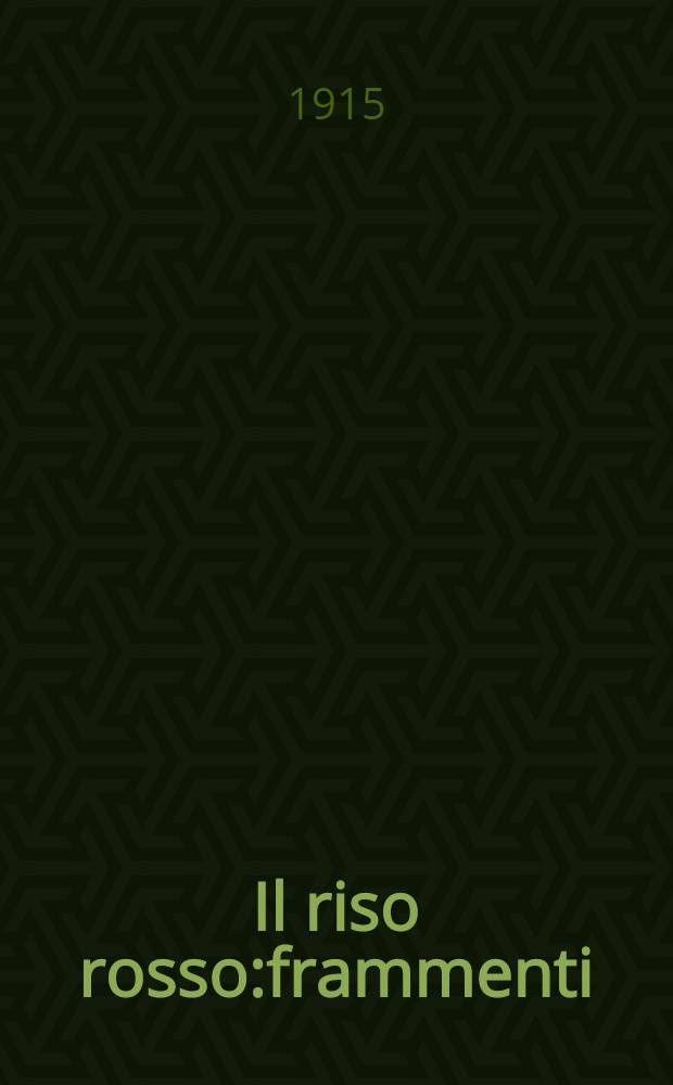 Il riso rosso:frammenti