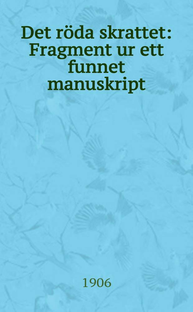 Det röda skrattet : Fragment ur ett funnet manuskript : Öfvers.från ryskan