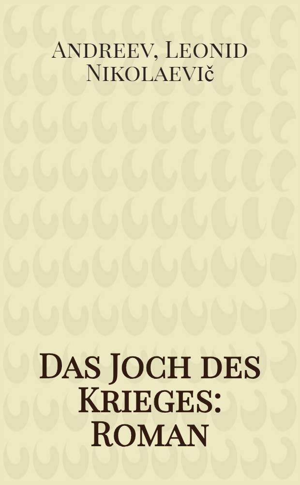 Das Joch des Krieges : Roman