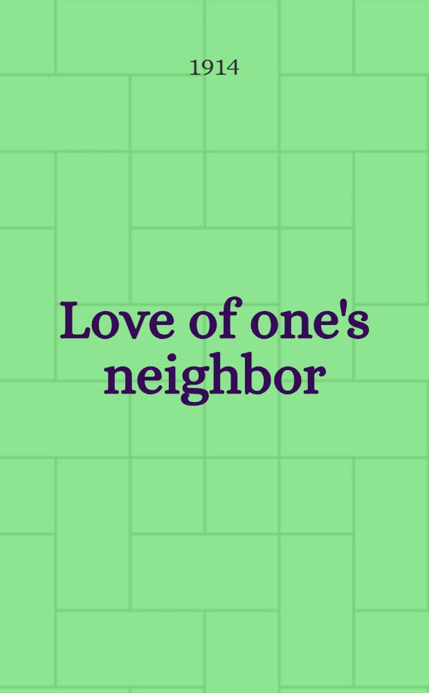 Love of one's neighbor = Любовь к ближнему