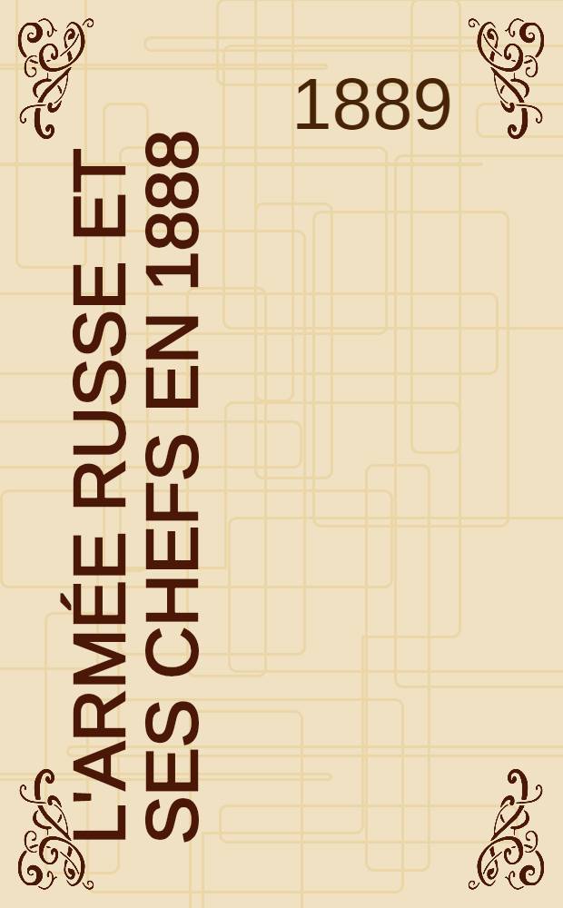 L'Armée Russe et ses chefs en 1888