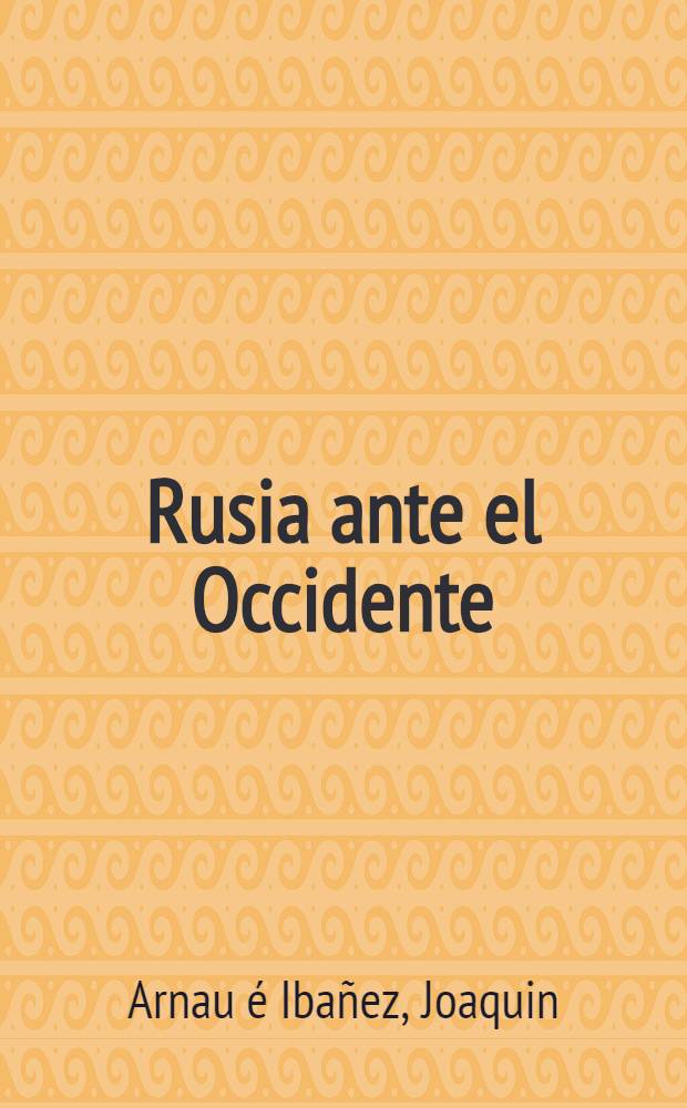 Rusia ante el Occidente