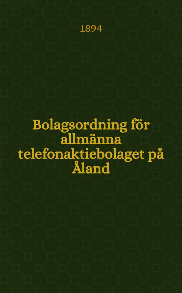 Bolagsordning för allmänna telefonaktiebolaget på Åland