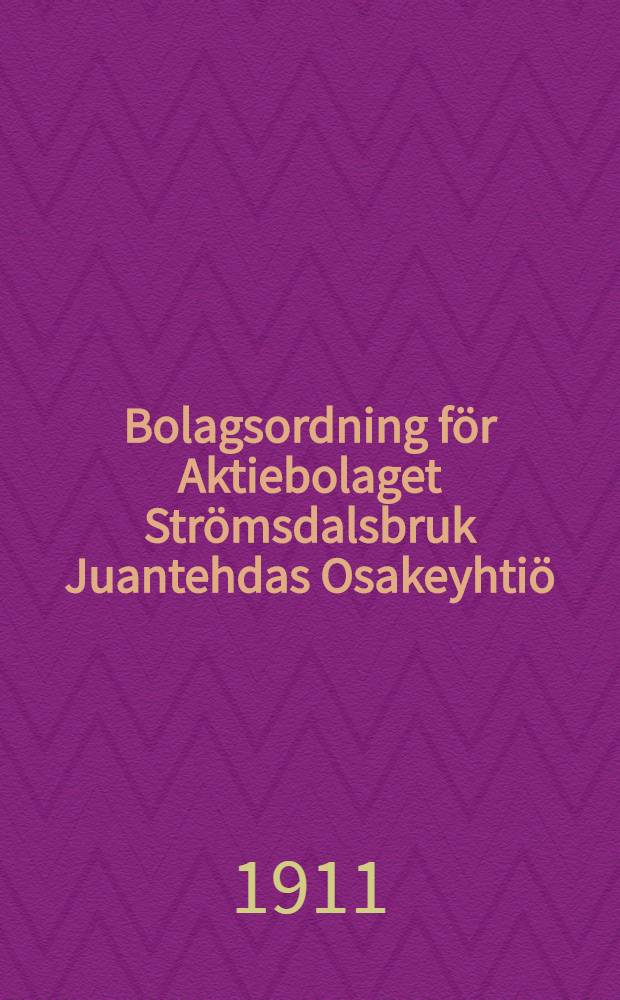 Bolagsordning för Aktiebolaget Strömsdalsbruk Juantehdas Osakeyhtiö
