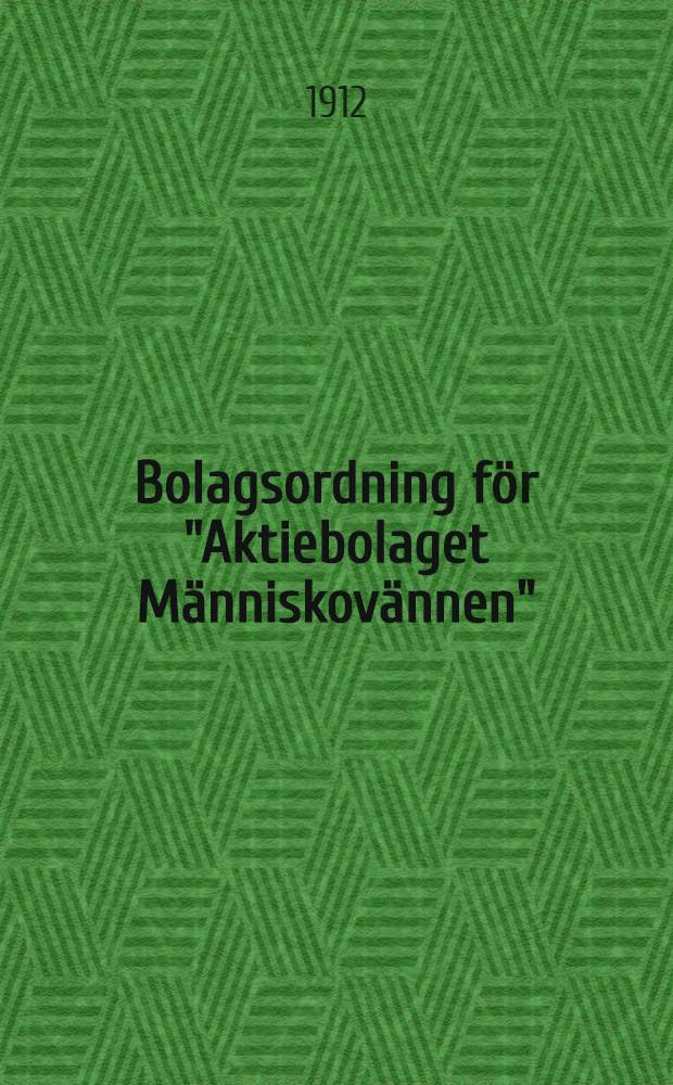 Bolagsordning för "Aktiebolaget Människovännen"