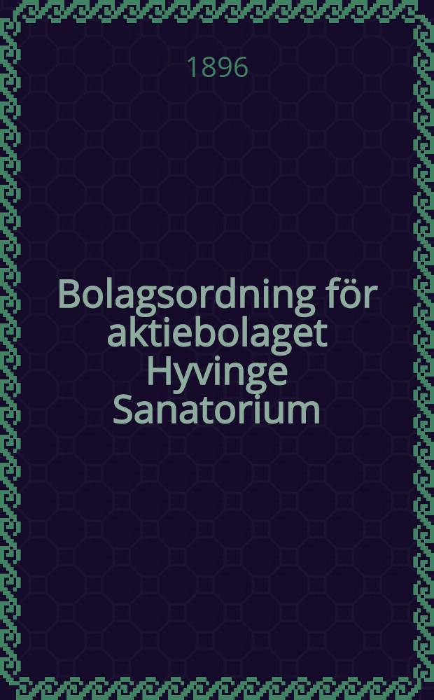 Bolagsordning för aktiebolaget Hyvinge Sanatorium