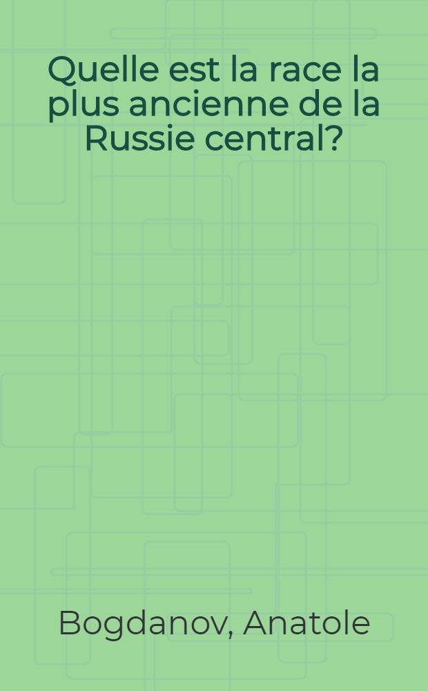 Quelle est la race la plus ancienne de la Russie central?