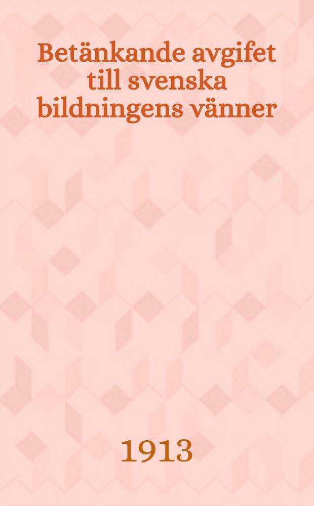 Betänkande avgifet till svenska bildningens vänner (S.B.V.) i Åbo frågen om en Skärgårdens vandrande folkhögskola av den för frågans beredning utsedda komitén