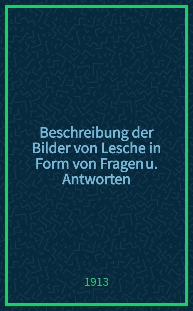 Beschreibung der Bilder von Lesche in Form von Fragen u. Antworten