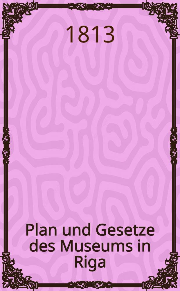 Plan und Gesetze des Museums in Riga