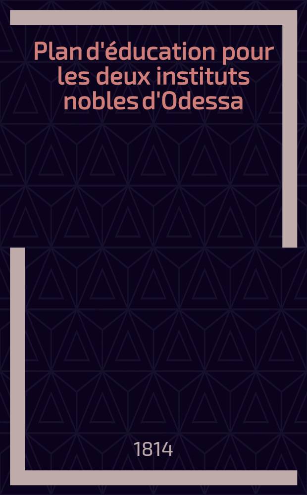 Plan d'éducation pour les deux instituts nobles d'Odessa