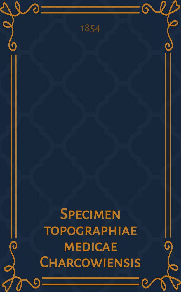 Specimen topographiae medicae Charcowiensis