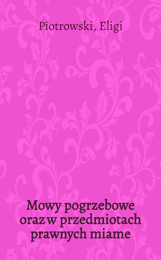Mowy pogrzebowe oraz w przedmiotach prawnych miame