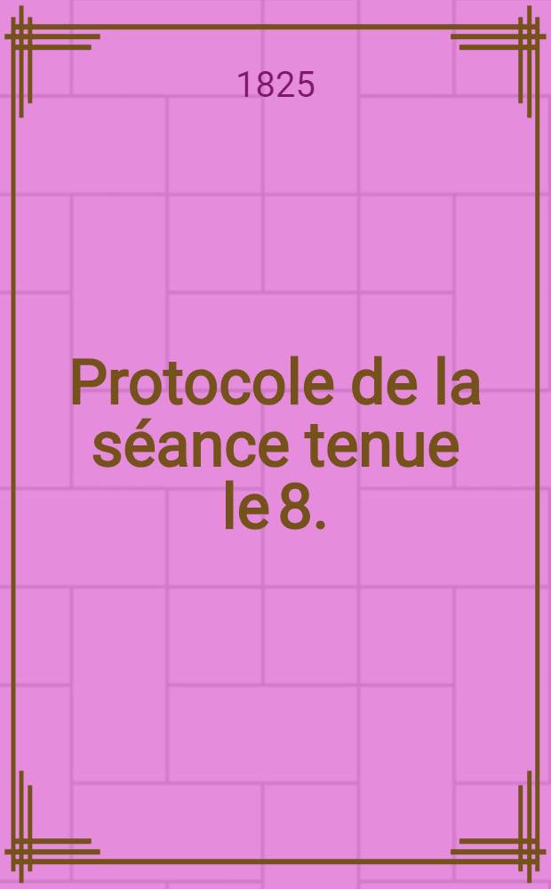 Protocole de la séance tenue le 8.(20.) Août 1825 par un comité central de la Société Impériale économique de St.Pétersbourg : Sur l'amélioration des bergeries et des laines en Russie