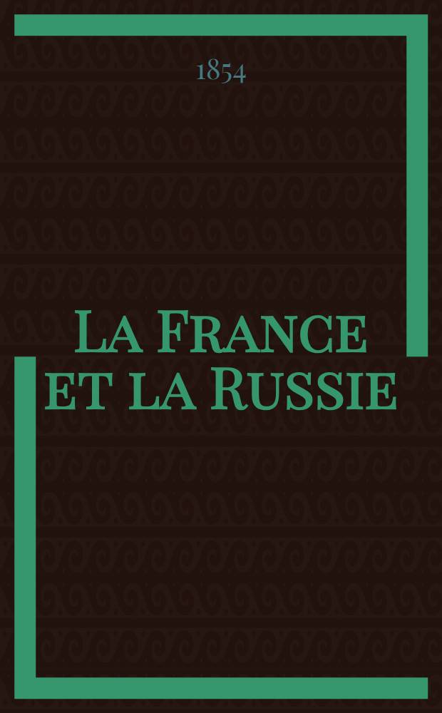 La France et la Russie : Napoléon III. et le Czar