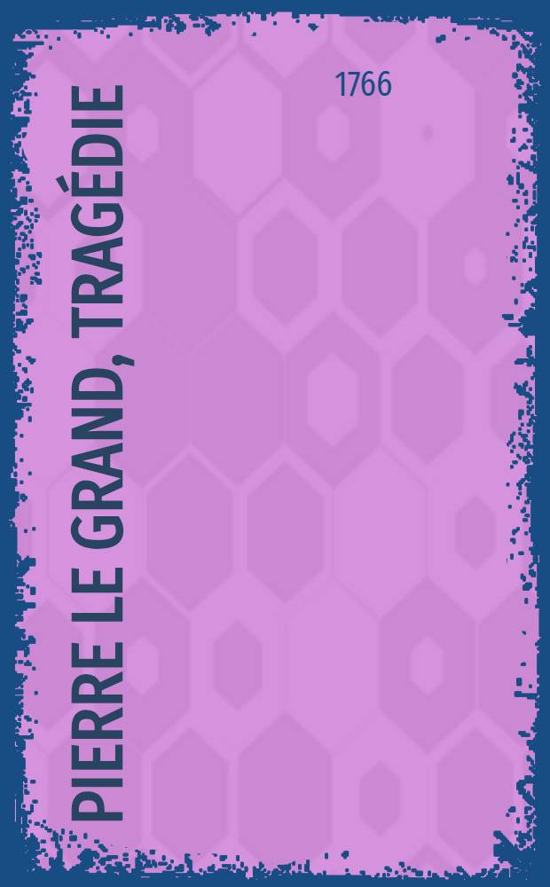 Pierre le Grand, tragédie