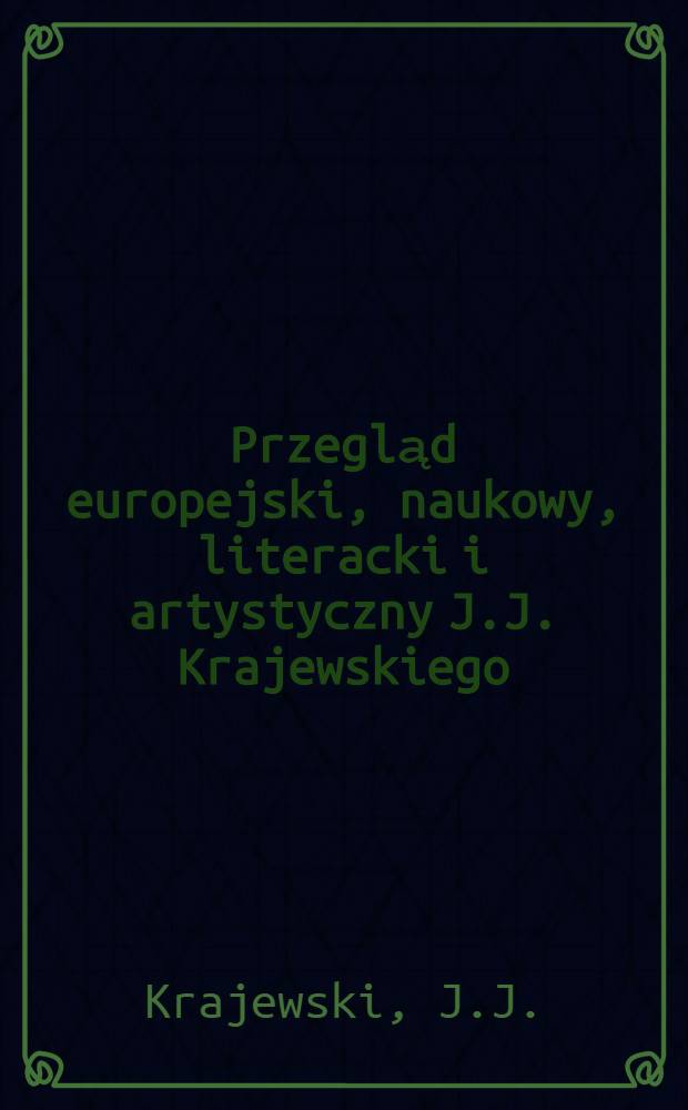 Przegląd europejski, naukowy, literacki i artystyczny J.J. Krajewskiego
