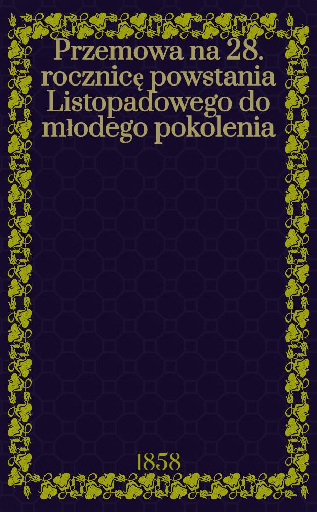 Przemowa na 28. rocznicę powstania Listopadowego do młodego pokolenia