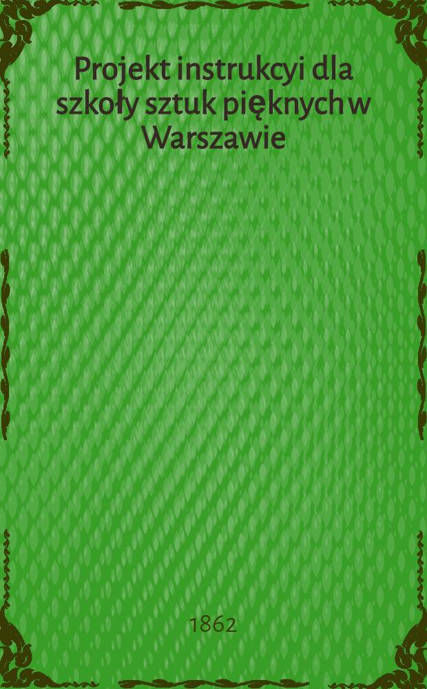 Projekt instrukcyi dla szkoły sztuk pięknych w Warszawie