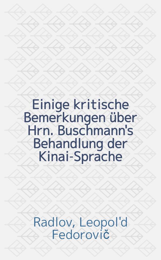 Einige kritische Bemerkungen über Hrn. Buschmann's Behandlung der Kinai-Sprache
