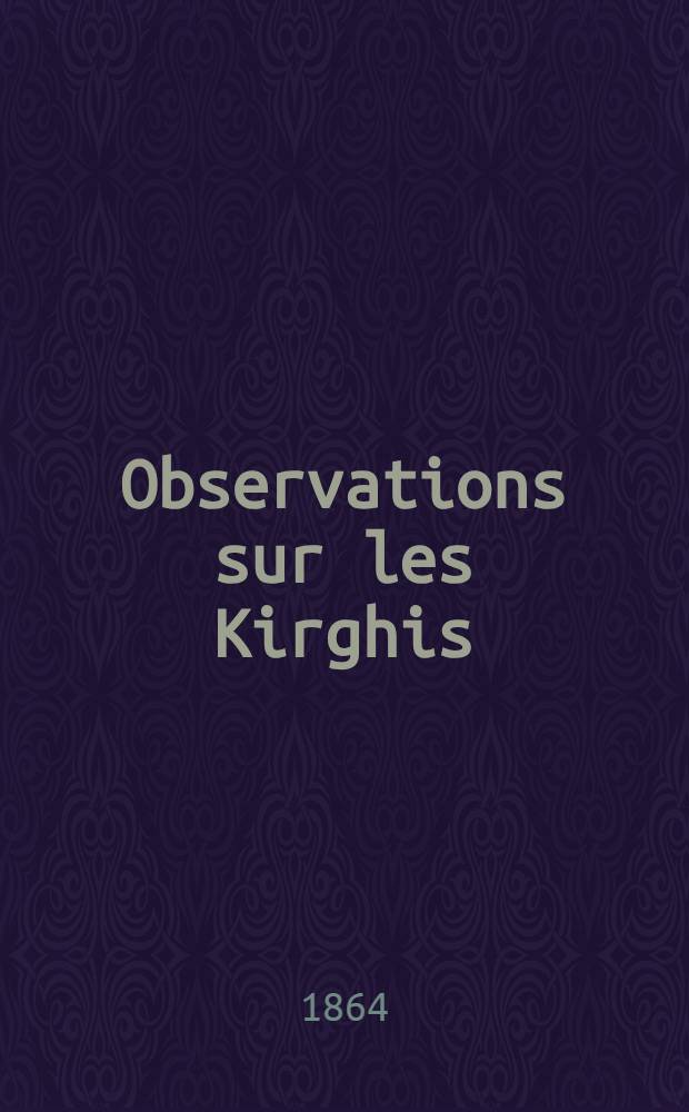 Observations sur les Kirghis