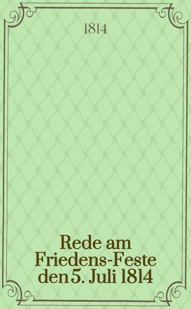 Rede am Friedens-Feste den 5. Juli 1814