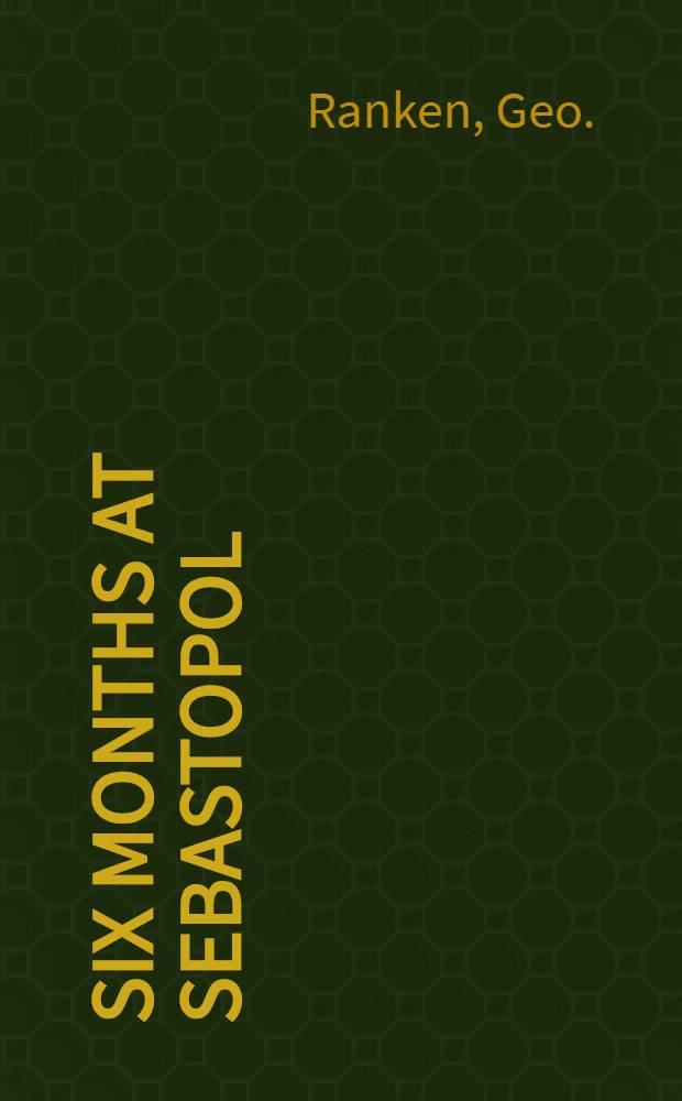 Six months at Sebastopol