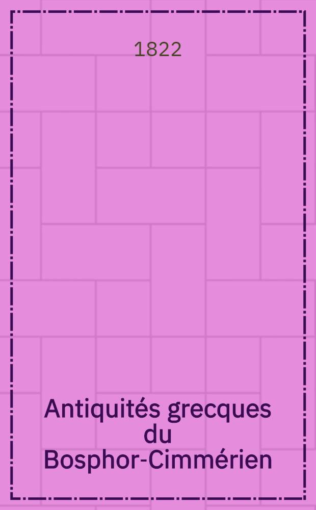Antiquités grecques du Bosphor-Cimmérien