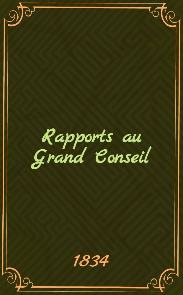 Rapports au Grand Conseil (du canton de Vaud) et r&eacute;solution sur l'affaire des Polonais : Fevr. 1834