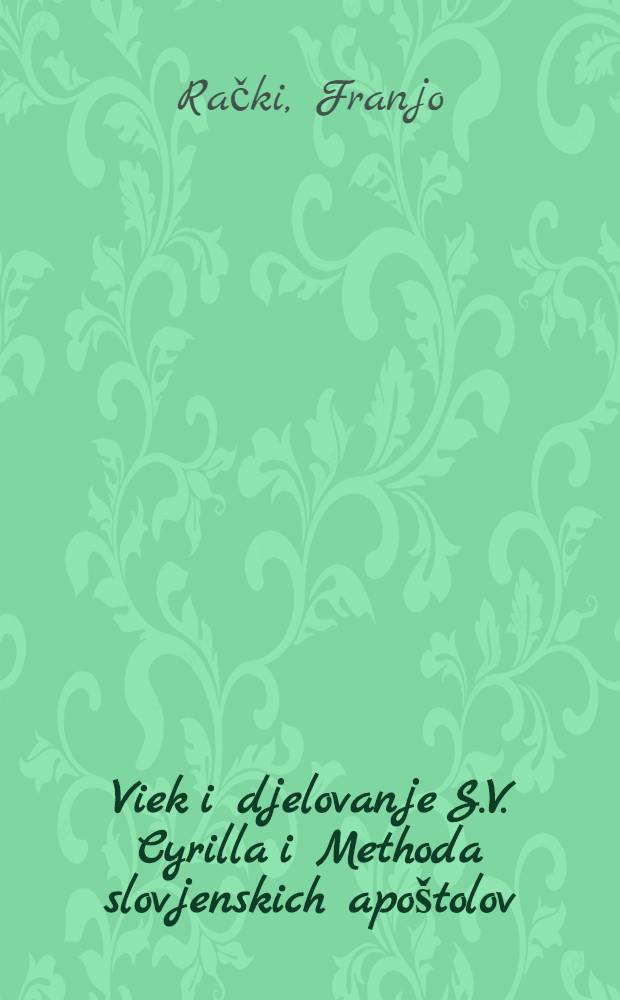Viek i djelovanje S.V. Cyrilla i Methoda slovjenskich apoštolov
