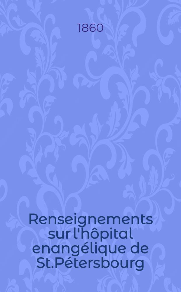 Renseignements sur l'hôpital enangélique de St.Pétersbourg