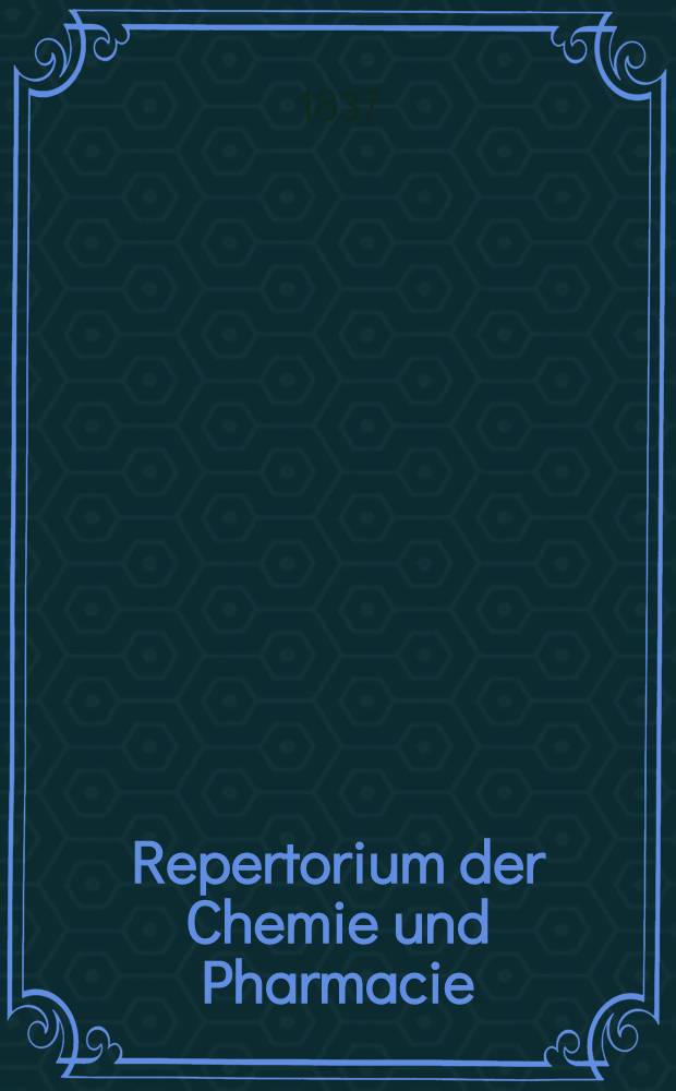 Repertorium der Chemie und Pharmacie