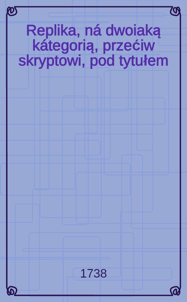 Replika, ná dwoiaką kátegorią, przećiw skryptowi, pod tytułem: Academia et Universitas Vilnensis