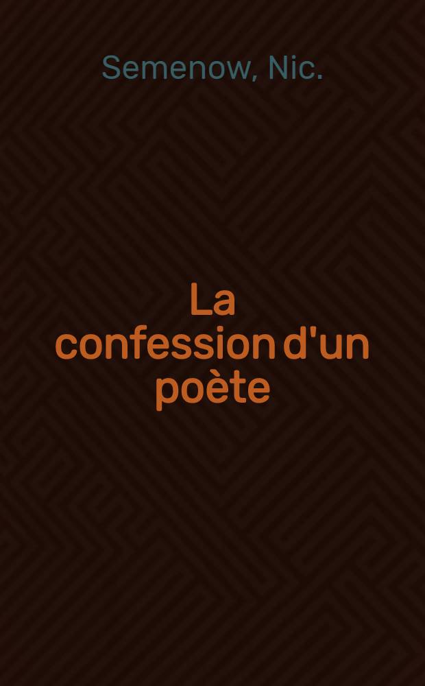 La confession d'un poète : Roman, dont la scène se passe à Pétersbourg