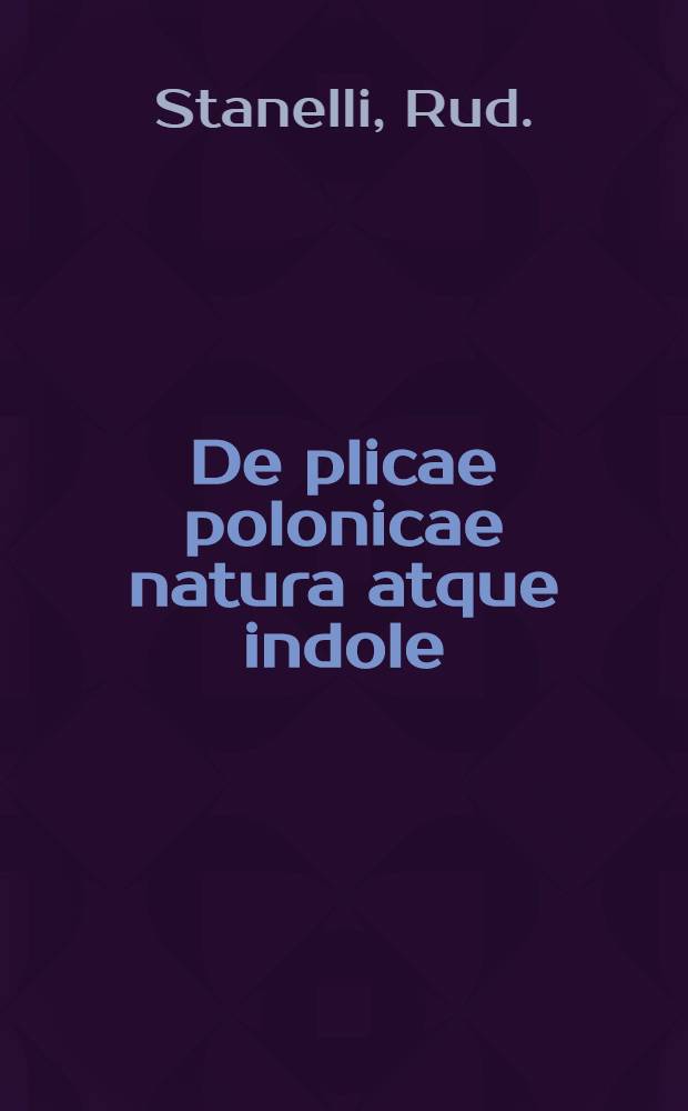 De plicae polonicae natura atque indole