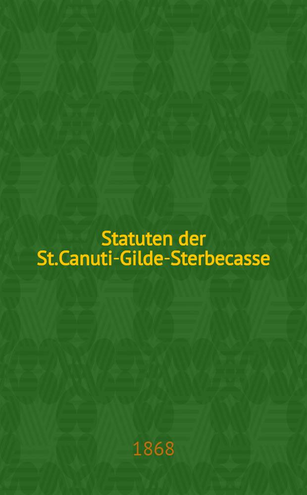Statuten der St.Canuti-Gilde-Sterbecasse