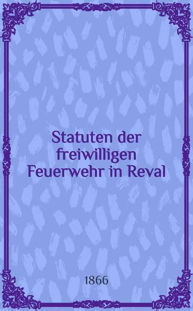 Statuten der freiwilligen Feuerwehr in Reval