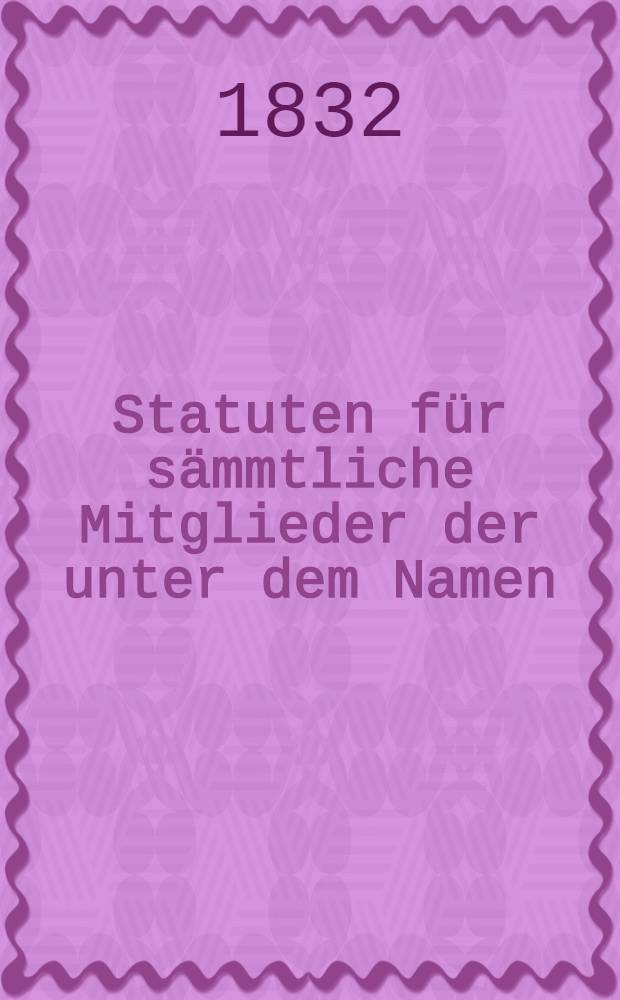 Statuten für sämmtliche Mitglieder der unter dem Namen: Die Krankenpflege au Riga in Jahr 1821 errichteten Kranken-Kassa