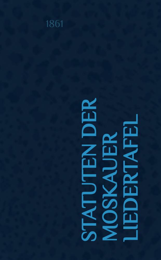 Statuten der Moskauer Liedertafel