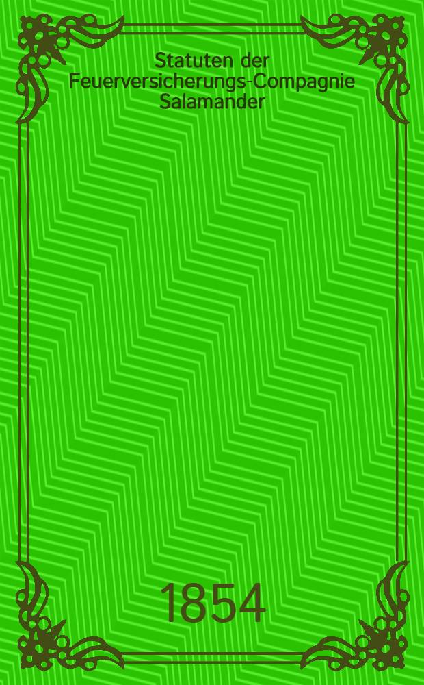Statuten der Feuerversicherungs-Compagnie Salamander