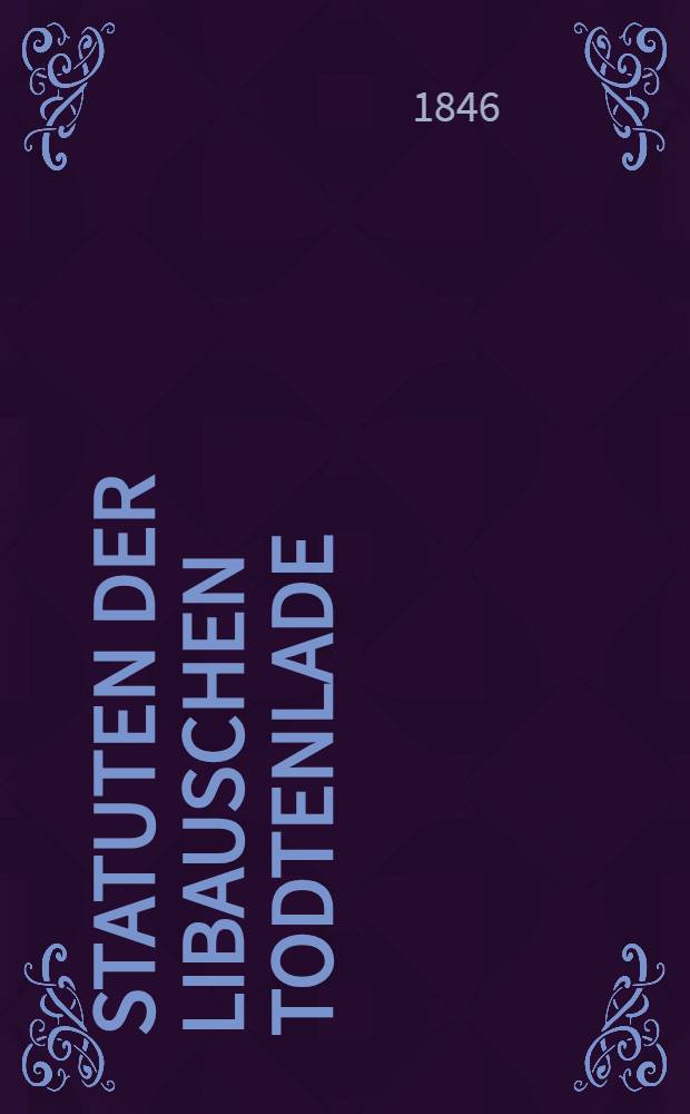 Statuten der Libauschen Todtenlade