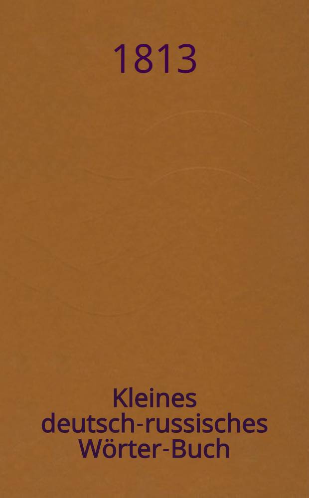Kleines deutsch-russisches Wörter-Buch