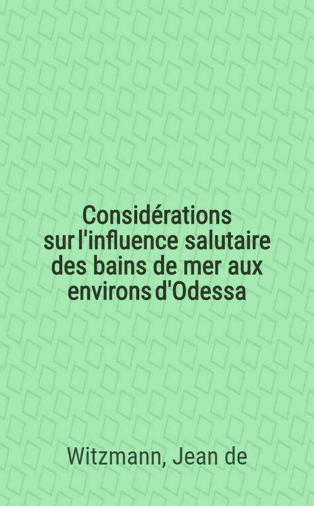 Considérations sur l'influence salutaire des bains de mer aux environs d'Odessa