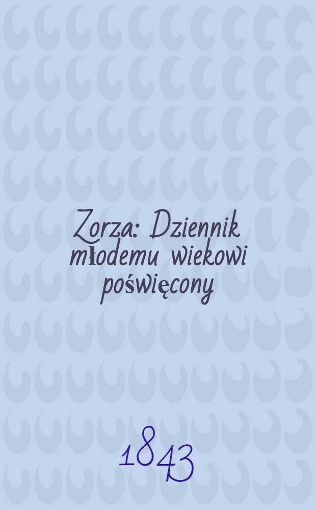 Zorza : Dziennik młodemu wiekowi poświęcony