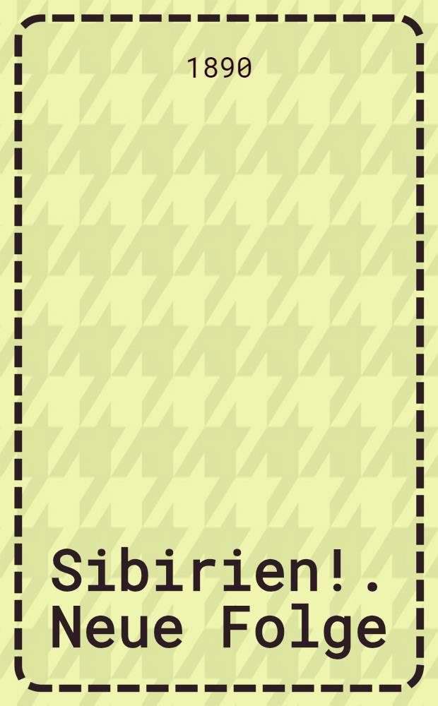 Sibirien!. Neue Folge