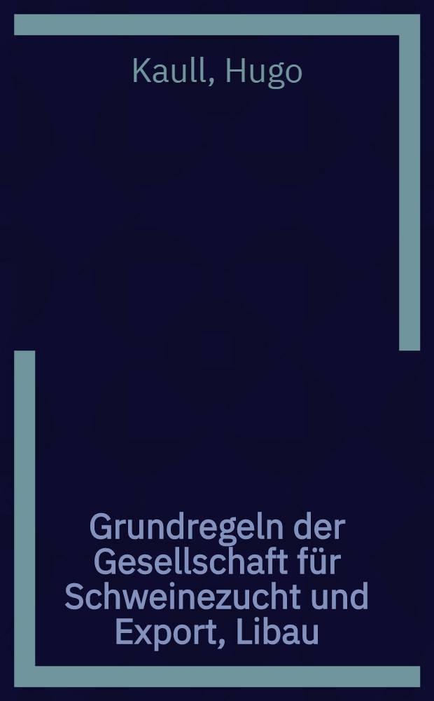 Grundregeln der Gesellschaft für Schweinezucht und Export, Libau