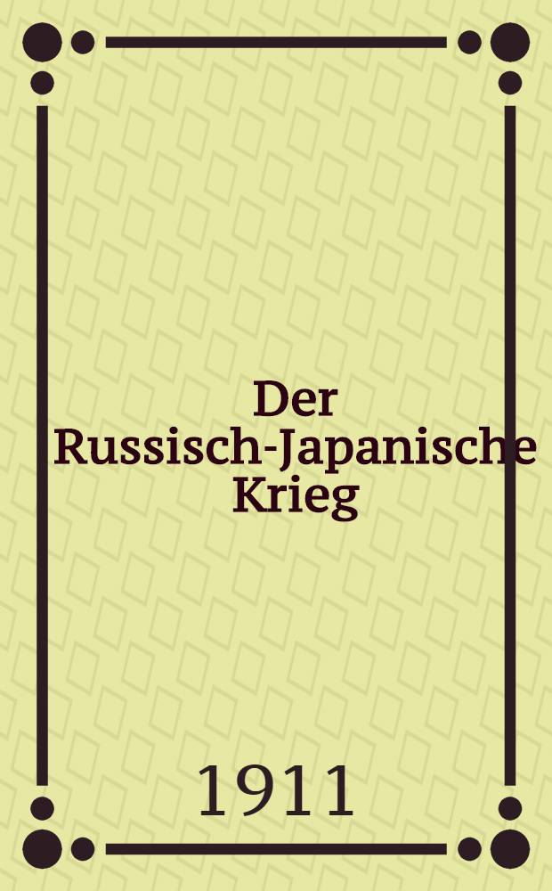 Der Russisch-Japanische Krieg : Amtliche Darstellung des Russischen Generalstabes. Band II, Teil 1-2 : Vorkämpfe and Schlacht bei Liaioyan